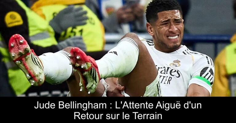 Jude Bellingham : L'Attente Aiguë d'un Retour sur le Terrain