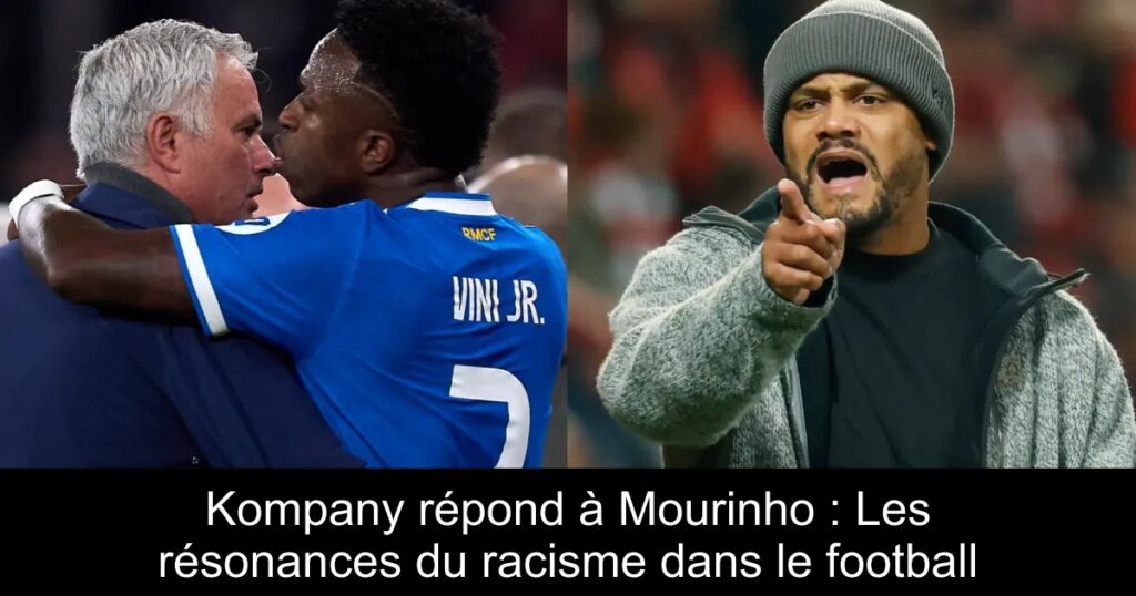 Kompany répond à Mourinho : Les résonances du racisme dans le football