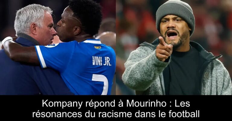 Kompany répond à Mourinho : Les résonances du racisme dans le football