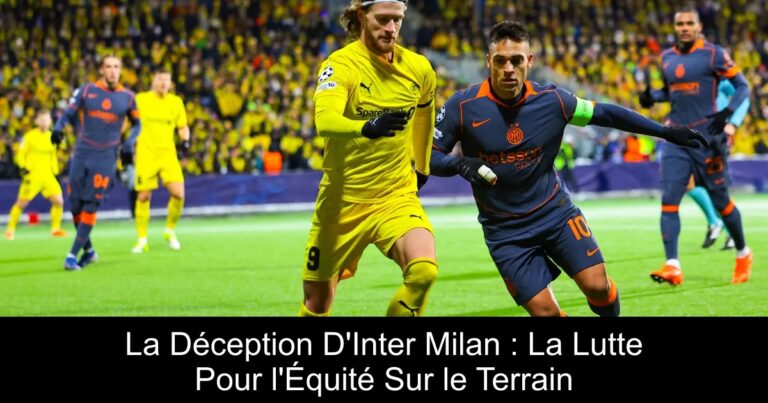 La Déception D'Inter Milan : La Lutte Pour l'Équité Sur le Terrain