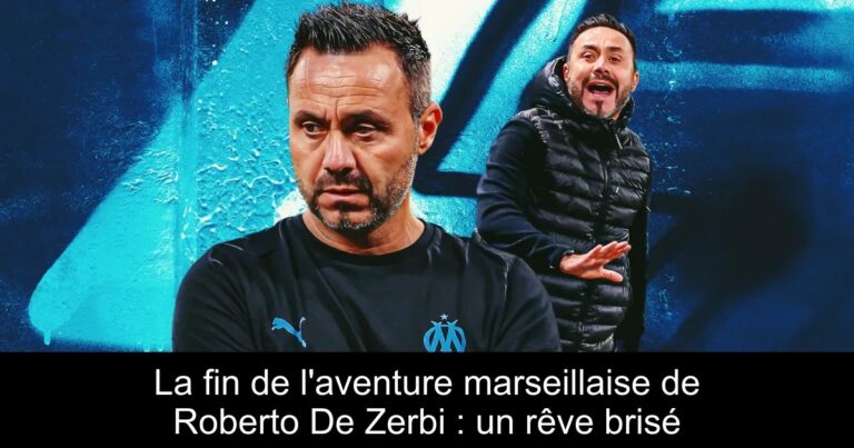 La fin de l'aventure marseillaise de Roberto De Zerbi : un rêve brisé
