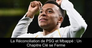 La Réconciliation de PSG et Mbappé : Un Chapitre Clé se Ferme