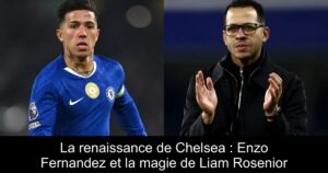 La renaissance de Chelsea : Enzo Fernandez et la magie de Liam Rosenior