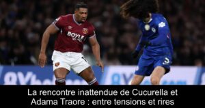 La rencontre inattendue de Cucurella et Adama Traore : entre tensions et rires