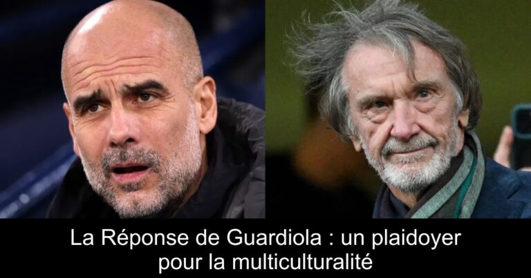 La Réponse de Guardiola : un plaidoyer pour la multiculturalité