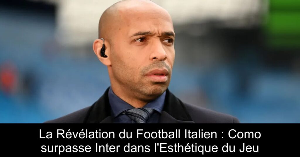 La Révélation du Football Italien : Como surpasse Inter dans l&rsquo;Esthétique du Jeu