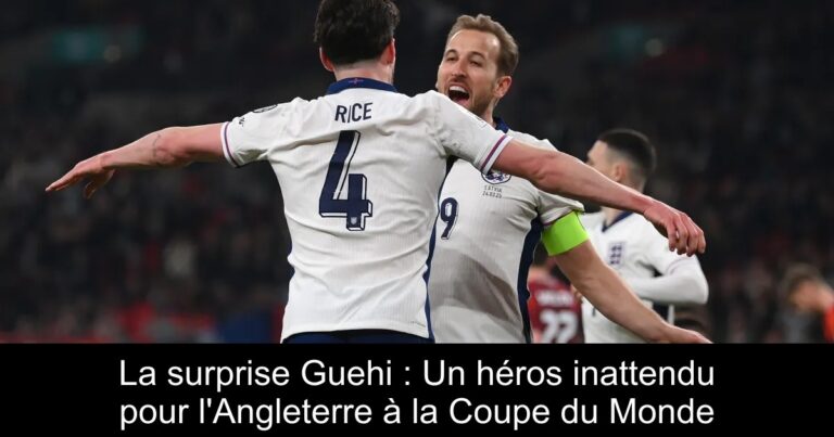 La surprise Guehi : Un héros inattendu pour l'Angleterre à la Coupe du Monde