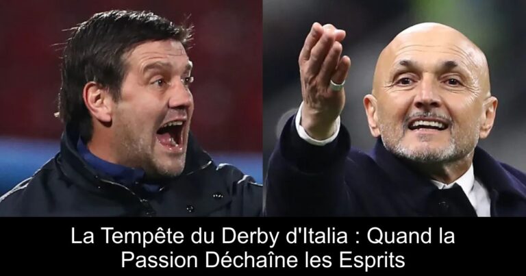 La Tempête du Derby d'Italia : Quand la Passion Déchaîne les Esprits