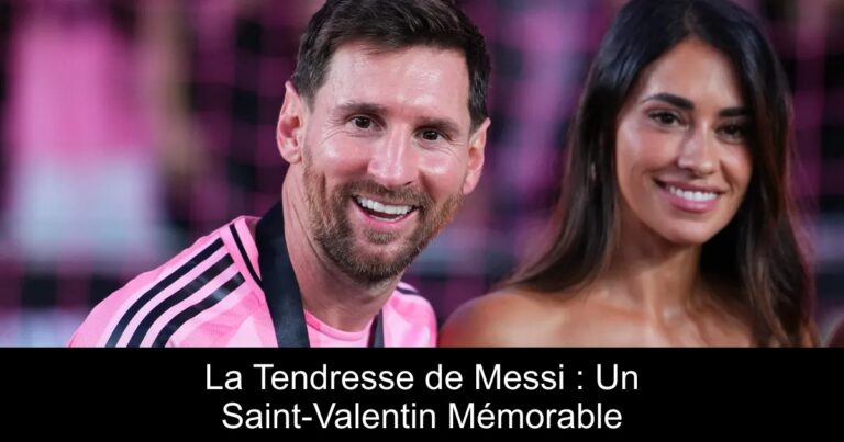 La Tendresse de Messi : Un Saint-Valentin Mémorable