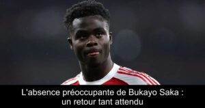 L&rsquo;absence préoccupante de Bukayo Saka : un retour tant attendu