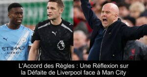 L&rsquo;Accord des Règles : Une Réflexion sur la Défaite de Liverpool face à Man City