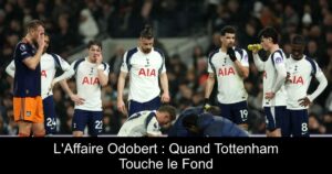 L&rsquo;Affaire Odobert : Quand Tottenham Touche le Fond