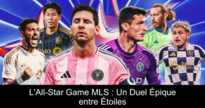 L&rsquo;All-Star Game MLS : Un Duel Épique entre Étoiles
