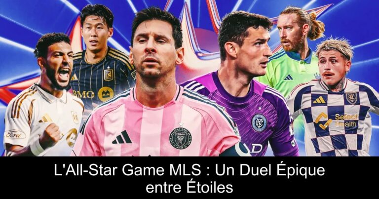 L'All-Star Game MLS : Un Duel Épique entre Étoiles