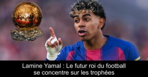Lamine Yamal : Le futur roi du football se concentre sur les trophées