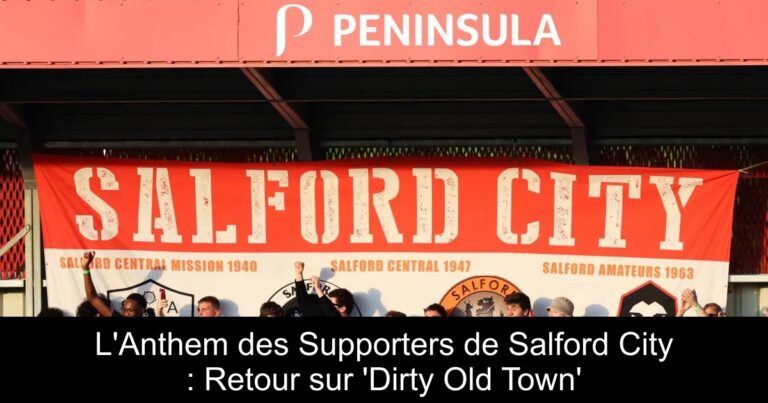L'Anthem des Supporters de Salford City : Retour sur 'Dirty Old Town'