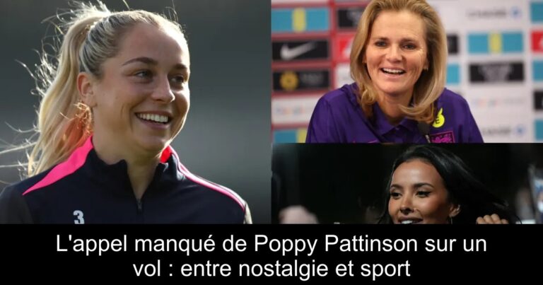 L'appel manqué de Poppy Pattinson sur un vol : entre nostalgie et sport