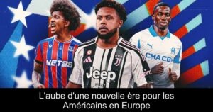 L&rsquo;aube d&rsquo;une nouvelle ère pour les Américains en Europe