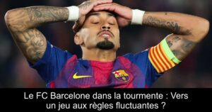 Le FC Barcelone dans la tourmente : Vers un jeu aux règles fluctuantes ?
