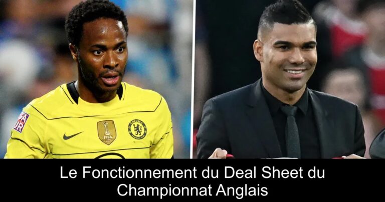 Le Fonctionnement du Deal Sheet du Championnat Anglais
