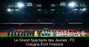 Le Grand Spectacle des Jeunes : FC Cologne Écrit l&rsquo;Histoire