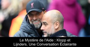 Le Mystère de l&rsquo;Aide : Klopp et Lijnders, Une Conversation Éclairante