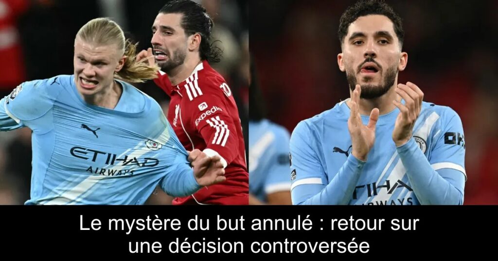 Le mystère du but annulé : retour sur une décision controversée
