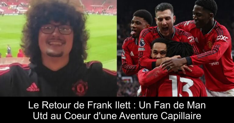 Le Retour de Frank Ilett : Un Fan de Man Utd au Coeur d'une Aventure Capillaire