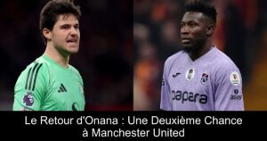 Le Retour d&rsquo;Onana : Une Deuxième Chance à Manchester United