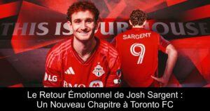 Le Retour Émotionnel de Josh Sargent : Un Nouveau Chapitre à Toronto FC
