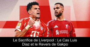 Le Sacrifice de Liverpool : Le Cas Luis Diaz et le Revers de Gakpo