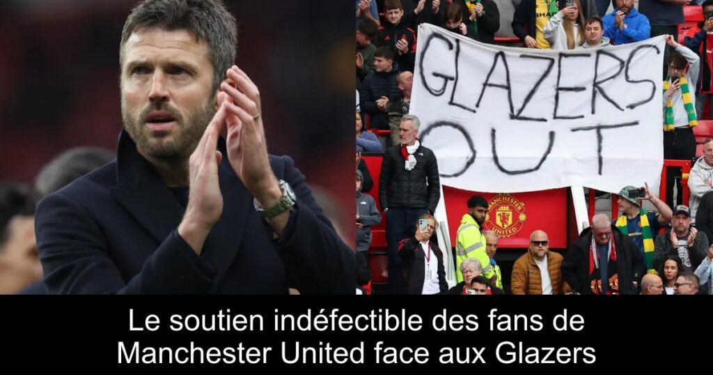 Le soutien indéfectible des fans de Manchester United face aux Glazers