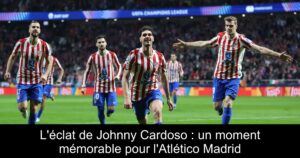 L&rsquo;éclat de Johnny Cardoso : un moment mémorable pour l&rsquo;Atlético Madrid