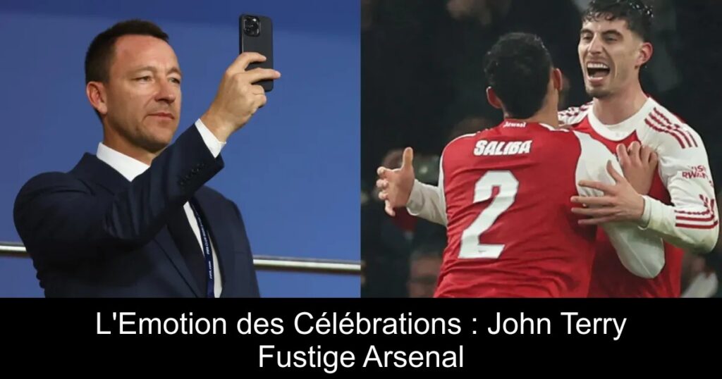 L&rsquo;Emotion des Célébrations : John Terry Fustige Arsenal
