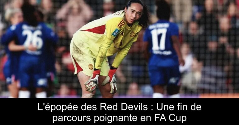L'épopée des Red Devils : Une fin de parcours poignante en FA Cup