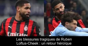 Les blessures tragiques de Ruben Loftus-Cheek : un retour héroïque