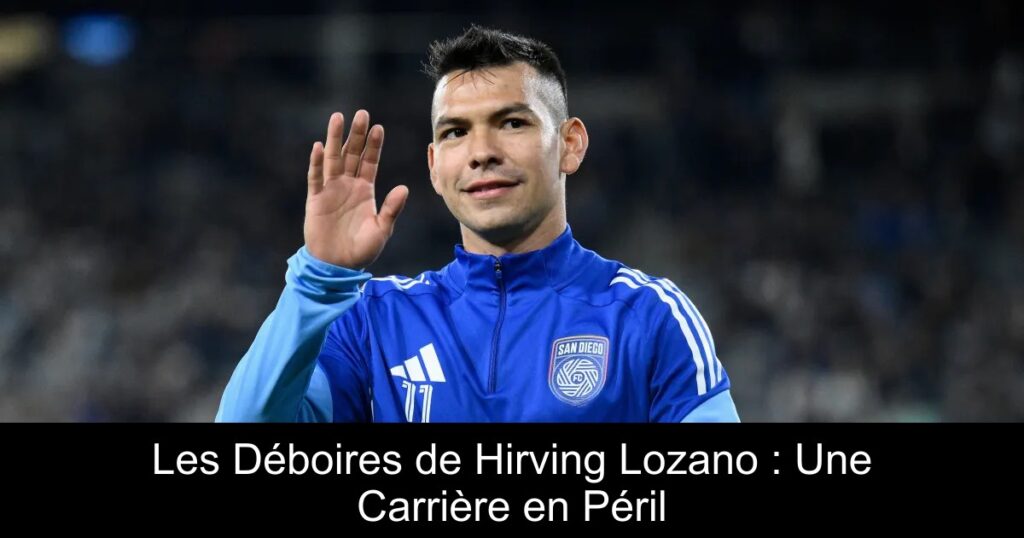 Les Déboires de Hirving Lozano : Une Carrière en Péril