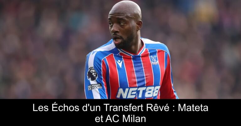 Les Échos d'un Transfert Rêvé : Mateta et AC Milan