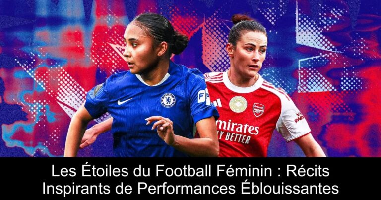 Les Étoiles du Football Féminin : Récits Inspirants de Performances Éblouissantes