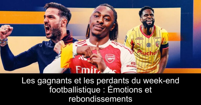 Les gagnants et les perdants du week-end footballistique : Émotions et rebondissements