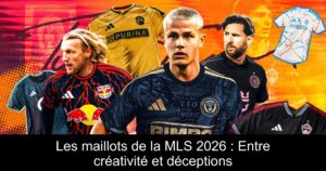 Les maillots de la MLS 2026 : Entre créativité et déceptions