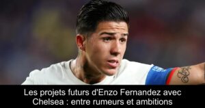 Les projets futurs d&rsquo;Enzo Fernandez avec Chelsea : entre rumeurs et ambitions