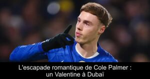 L&rsquo;escapade romantique de Cole Palmer : un Valentine à Dubaï