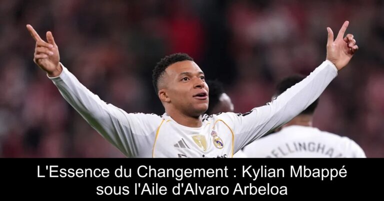 L'Essence du Changement : Kylian Mbappé sous l'Aile d'Alvaro Arbeloa