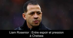 Liam Rosenior : Entre espoir et pression à Chelsea