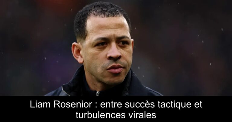 Liam Rosenior : entre succès tactique et turbulences virales
