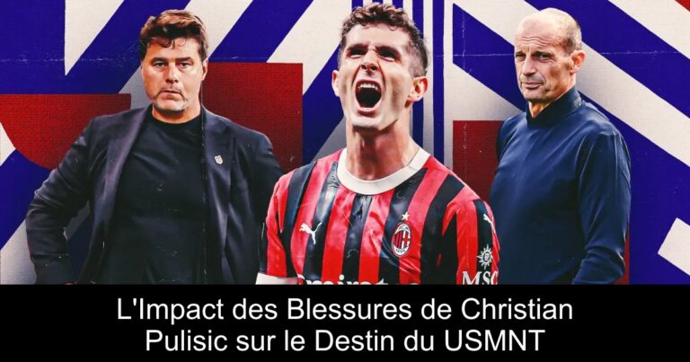 L'Impact des Blessures de Christian Pulisic sur le Destin du USMNT