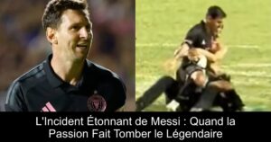 L&rsquo;Incident Étonnant de Messi : Quand la Passion Fait Tomber le Légendaire