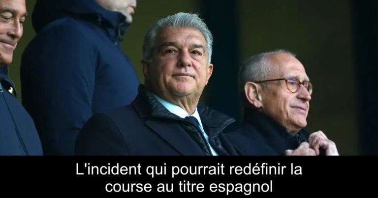 L'incident qui pourrait redéfinir la course au titre espagnol