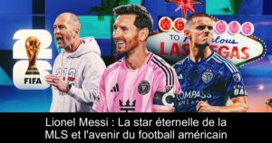 Lionel Messi : La star éternelle de la MLS et l&rsquo;avenir du football américain